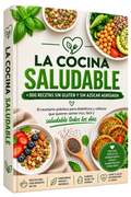 "LA COCINA SALUDABLE" +300 RECETAS SALUDABLES PARA DIABETICOS/CELIACOS/BAJAR DE PESO